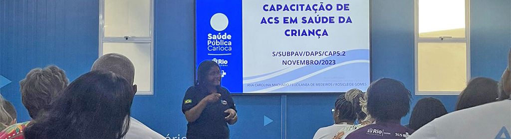 Capacitação dos ACS no Cuidado da Criança, Adolescente e Família